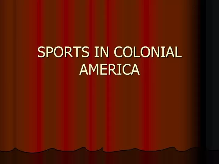 sports in colonial america