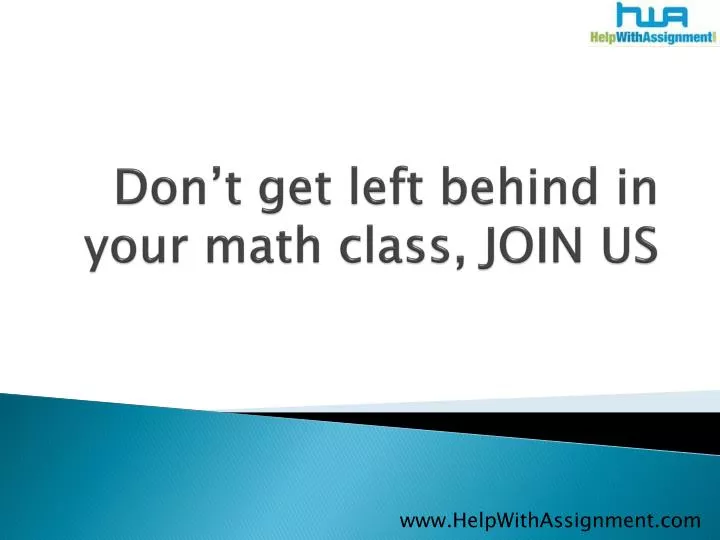 don t get left behind in your math class join us