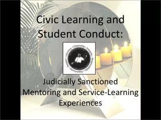Civic Learning and Student Conduct: Judicially Sanctioned Mentoring and Service-Learning Experiences
