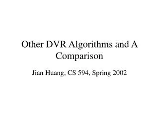 Other DVR Algorithms and A Comparison
