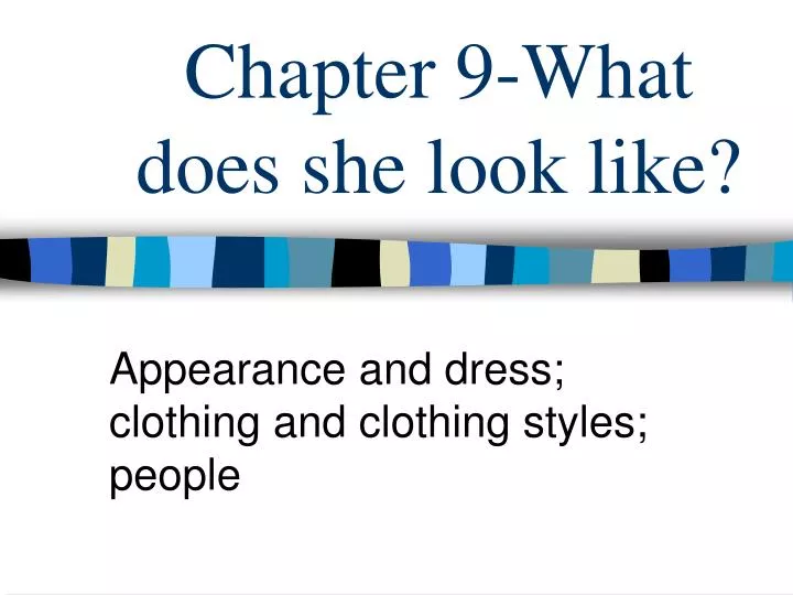 chapter 9 what does she look like