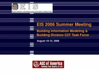 EIS 2006 Summer Meeting Building Information Modeling &amp; Building Division C3T Task Force