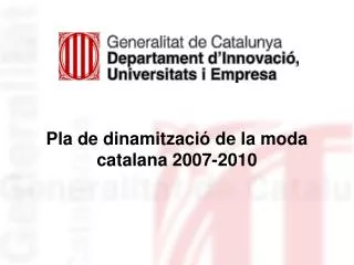 Pla de dinamització de la moda catalana 2007-2010