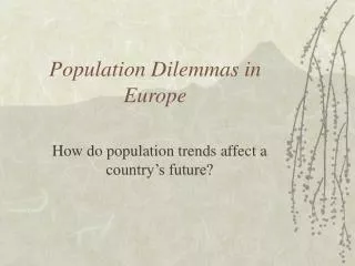 Population Dilemmas in Europe