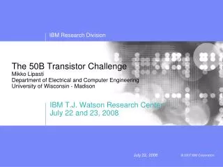 The 50B Transistor Challenge Mikko Lipasti Department of Electrical and Computer Engineering University of Wisconsin - M