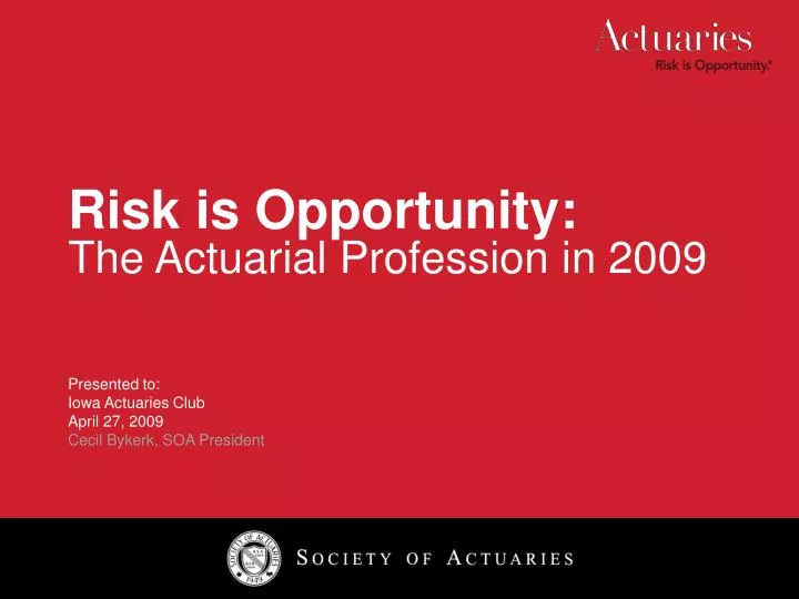 risk is opportunity the actuarial profession in 2009