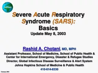S evere A cute R espiratory S yndrome (SARS): Basics Update May 8, 2003