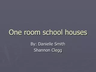 One room school houses