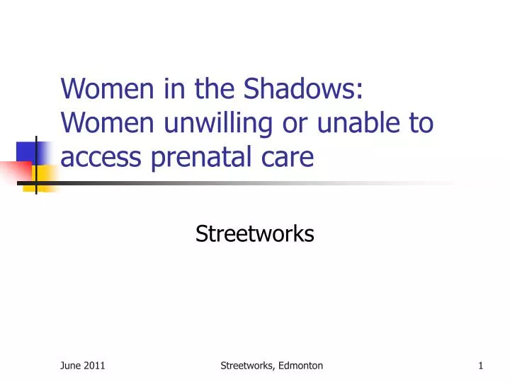 women in the shadows women unwilling or unable to access prenatal care
