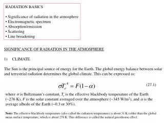 RADIATION BASICS Significance of radiation in the atmosphere Electromagnetic spectrum Absorption/emission Scattering
