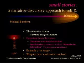 small stories : a narrative-discursive approach to self &amp; identity