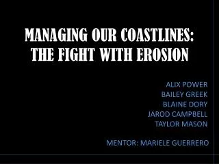 MANAGING OUR COASTLINES: THE FIGHT WITH EROSION
