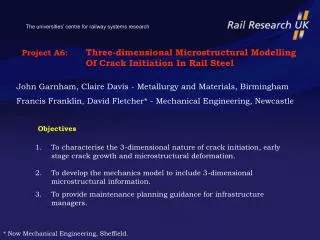 Project A6:	 Three-dimensional Microstructural Modelling 		Of Crack Initiation In Rail Steel