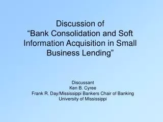 Discussion of “Bank Consolidation and Soft Information Acquisition in Small Business Lending”
