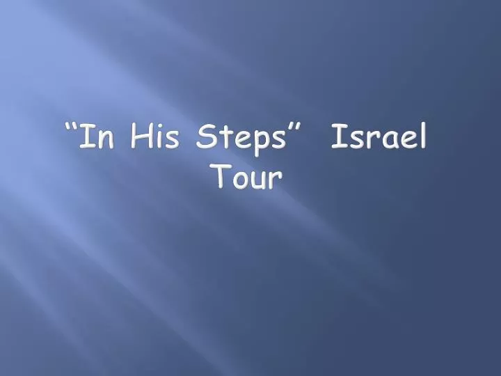 in his steps israel tour