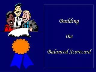 Building the Balanced Scorecard