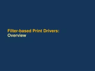 Filter-based Print Drivers: Overview