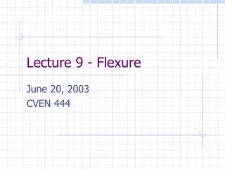 Lecture 9 - Flexure