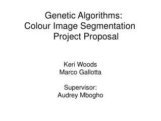 Genetic Algorithms: Colour Image Segmentation Project Proposal