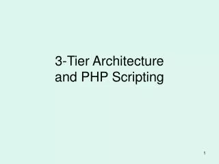 3-Tier Architecture and PHP Scripting
