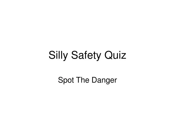 silly safety quiz