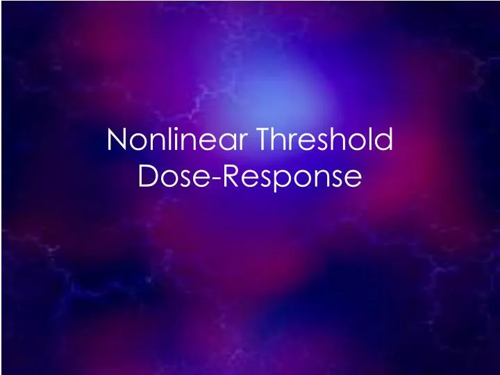 nonlinear threshold dose response