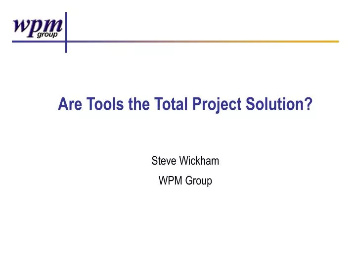 are tools the total project solution
