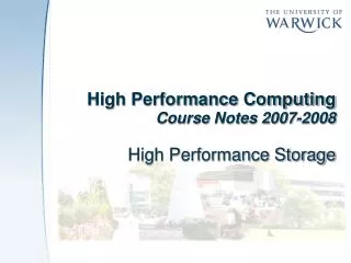 High Performance Computing Course Notes 2007-2008 High Performance Storage