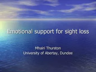 Emotional support for sight loss