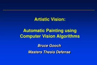 Artistic Vision: Automatic Painting using Computer Vision Algorithms