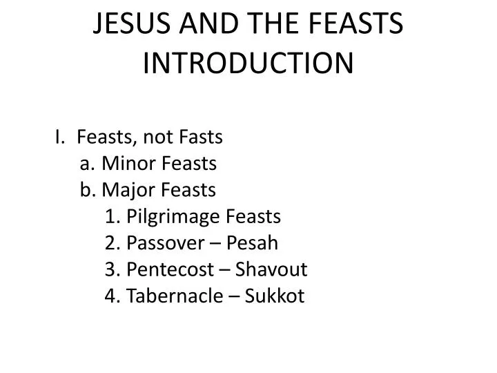 PPT - JESUS AND THE FEASTS INTRODUCTION PowerPoint Presentation