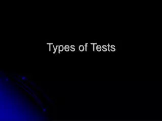 Types of Tests