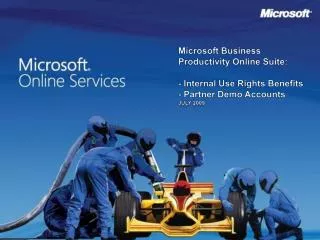 Microsoft Business Productivity Online Suite: - Internal Use Rights Benefits - Partner Demo Accounts July 2009