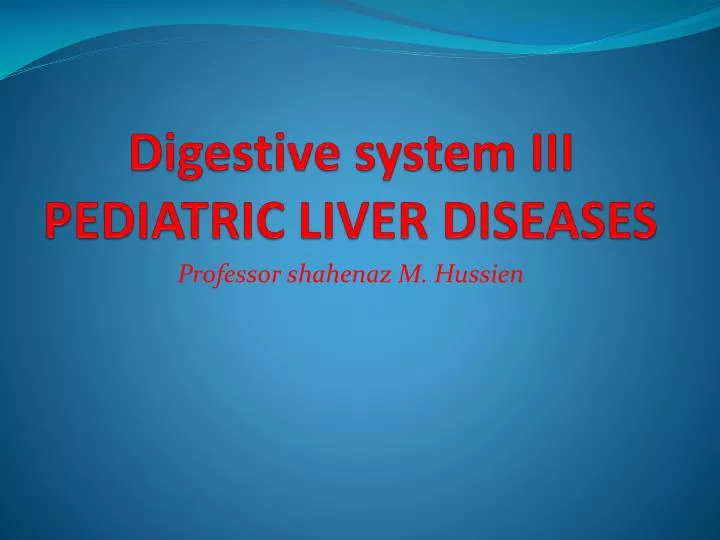digestive system iii pediatric liver diseases