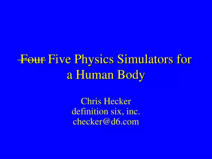 four five physics simulators for a human body