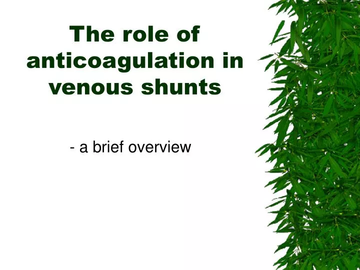 the role of anticoagulation in venous shunts