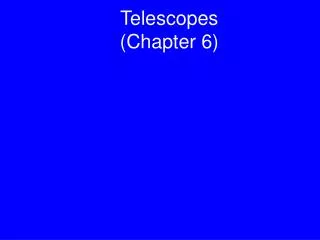 Telescopes (Chapter 6)
