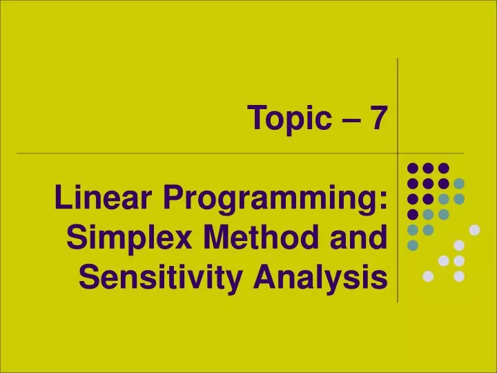 topic 7 linear programming simplex method and sensitivity analysis