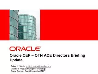 Oracle CEP – OTN ACE Directors Briefing Update