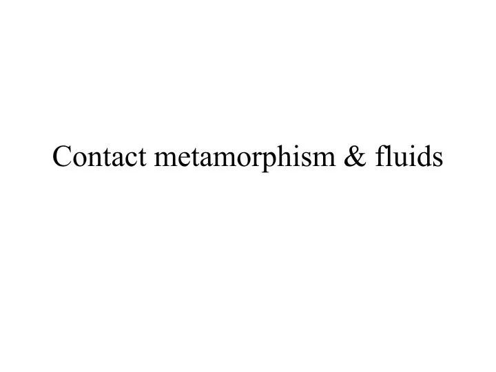 contact metamorphism fluids