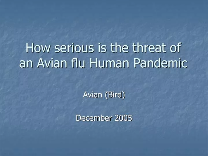 how serious is the threat of an avian flu human pandemic