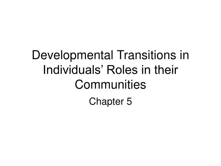 developmental transitions in individuals roles in their communities