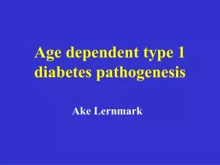 Age dependent type 1 diabetes pathogenesis