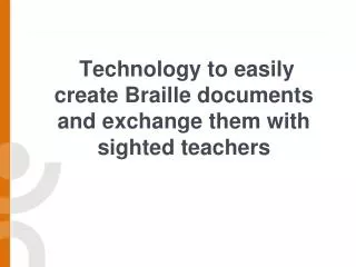 Technology to easily create Braille documents and exchange them with sighted teachers