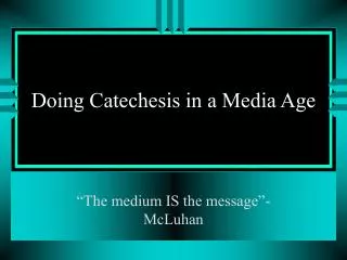 Doing Catechesis in a Media Age