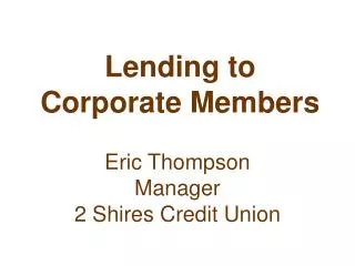 Lending to Corporate Members