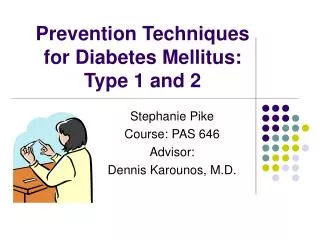 Prevention Techniques for Diabetes Mellitus: Type 1 and 2