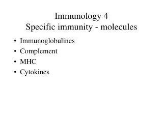 Immunology 4 Specific immunity - molecules