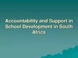 Accountability and Support in School Development in South Africa