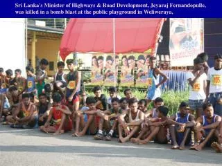Sri Lanka's Minister of Highways &amp; Road Development, Jeyaraj Fernandopulle, was killed in a bomb blast at the public
